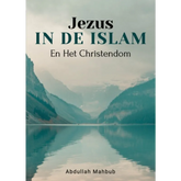 Boekcover van Jezus in de Islam en Het Christendom door Abdullah Mahbub over profeet Jezus